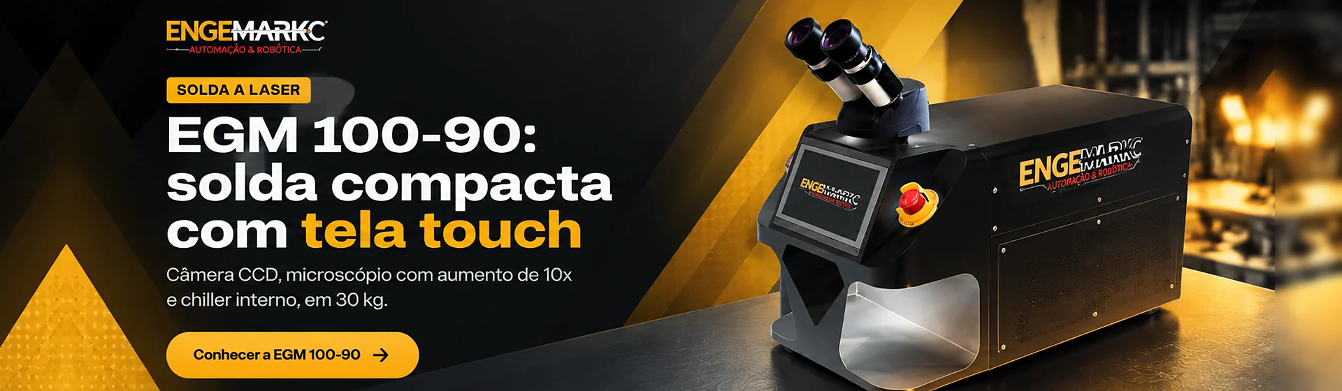 Solda a laser EGM 100-90: solda compacta com tela touch. Câmera CCD, microscópio com aumento de 10x e chiller interno, em 30 kg. Conhecer a EGM 100-90.